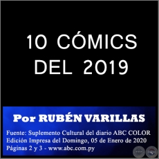 10 CMICS DEL 2019 - Por RUBN VARILLAS - Domingo, 05 de Enero de 2020